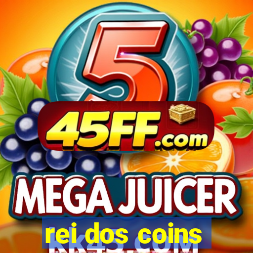 rei dos coins